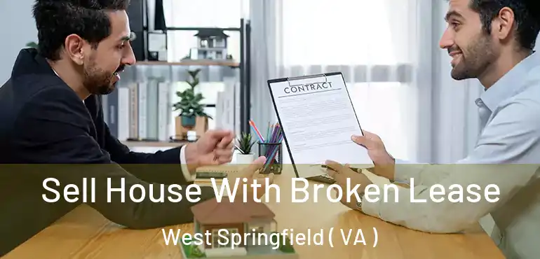  Sell House With Broken Lease West Springfield ( VA )