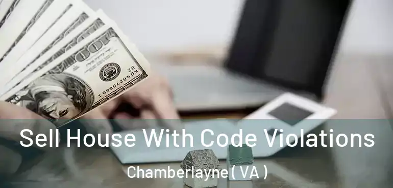  Sell House With Code Violations Chamberlayne ( VA )