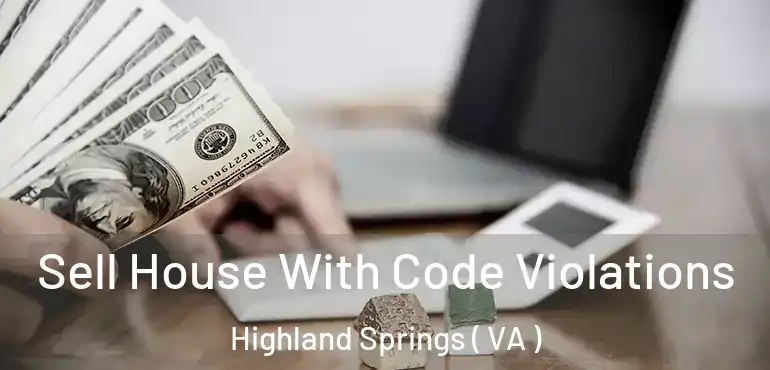  Sell House With Code Violations Highland Springs ( VA )