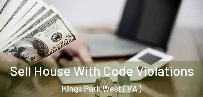  Sell House With Code Violations Kings Park West ( VA )