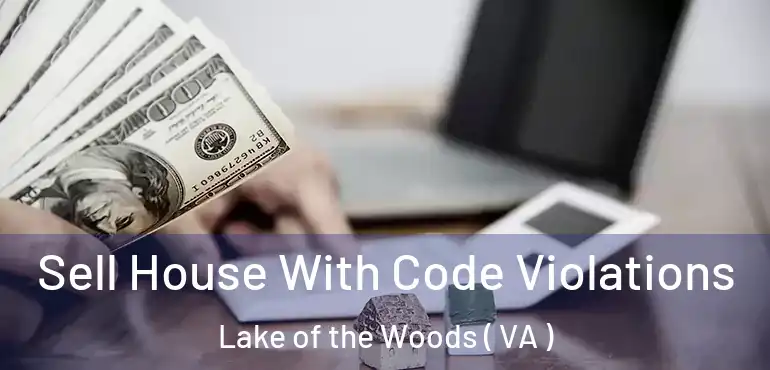  Sell House With Code Violations Lake of the Woods ( VA )