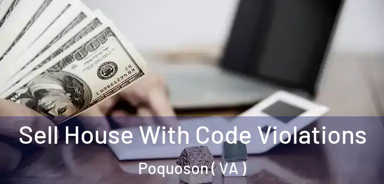 Sell House With Code Violations Poquoson ( VA )