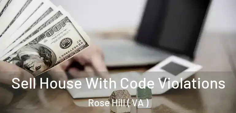  Sell House With Code Violations Rose Hill ( VA )