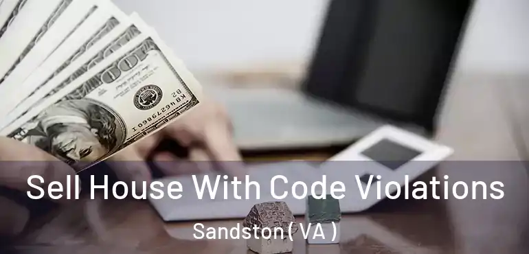 Sell House With Code Violations Sandston ( VA )
