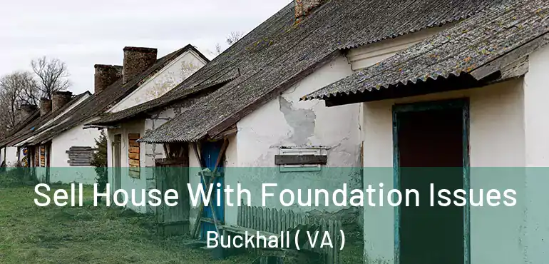 Sell House With Foundation Issues Buckhall ( VA )