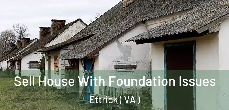  Sell House With Foundation Issues Ettrick ( VA )