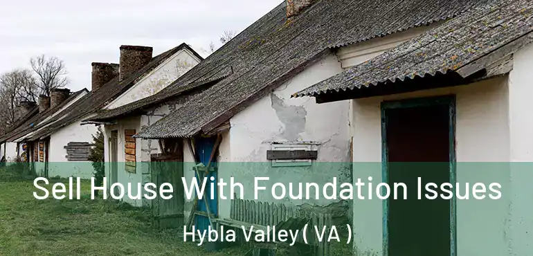  Sell House With Foundation Issues Hybla Valley ( VA )