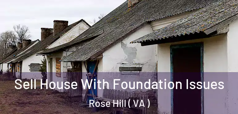  Sell House With Foundation Issues Rose Hill ( VA )