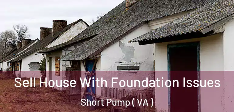  Sell House With Foundation Issues Short Pump ( VA )