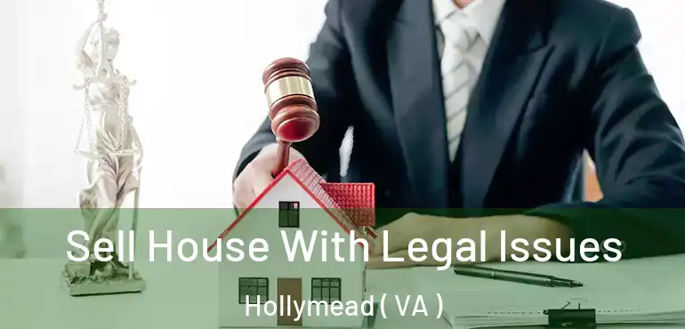  Sell House With Legal Issues Hollymead ( VA )