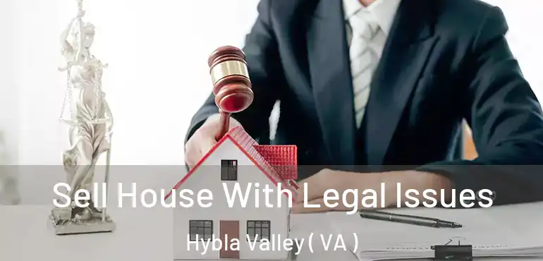  Sell House With Legal Issues Hybla Valley ( VA )