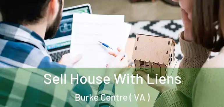  Sell House With Liens Burke Centre ( VA )