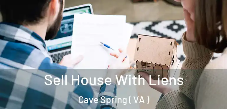  Sell House With Liens Cave Spring ( VA )