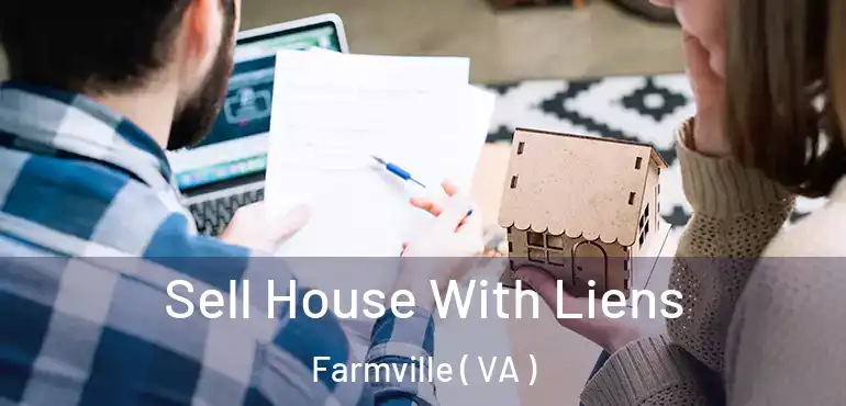  Sell House With Liens Farmville ( VA )