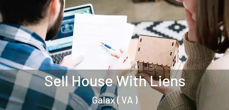 Sell House With Liens Galax ( VA )