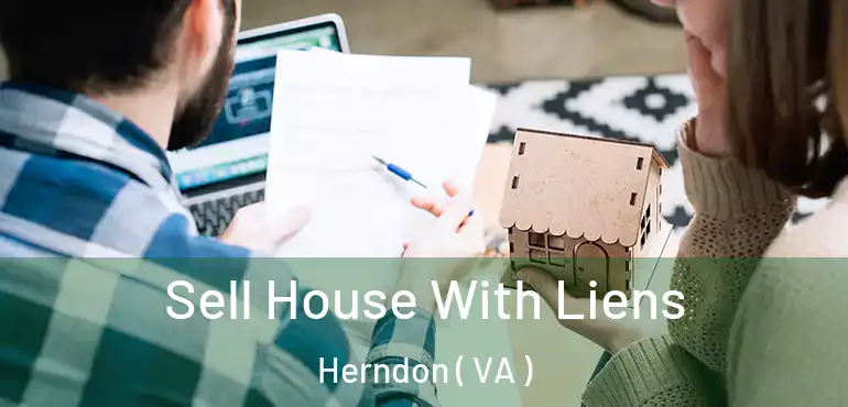  Sell House With Liens Herndon ( VA )