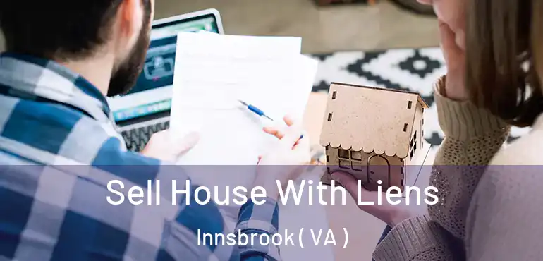  Sell House With Liens Innsbrook ( VA )