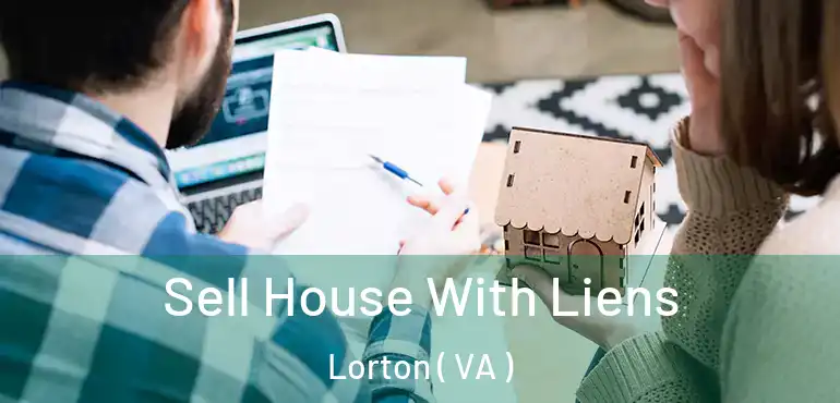  Sell House With Liens Lorton ( VA )