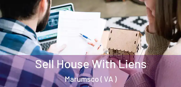  Sell House With Liens Marumsco ( VA )