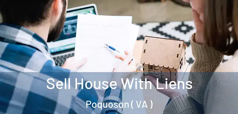  Sell House With Liens Poquoson ( VA )