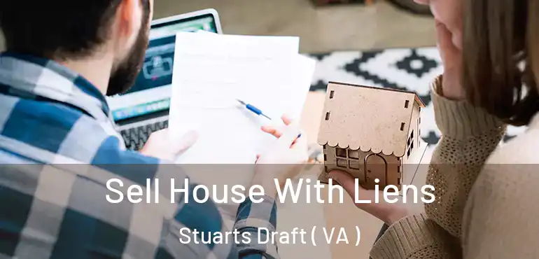  Sell House With Liens Stuarts Draft ( VA )
