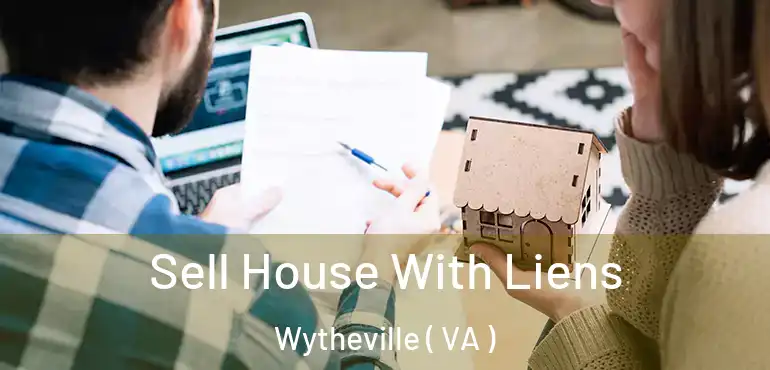  Sell House With Liens Wytheville ( VA )
