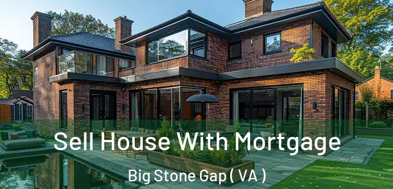  Sell House With Mortgage Big Stone Gap ( VA )