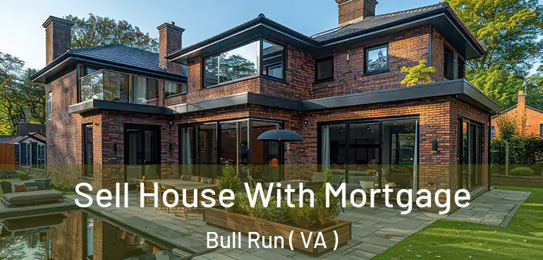  Sell House With Mortgage Bull Run ( VA )