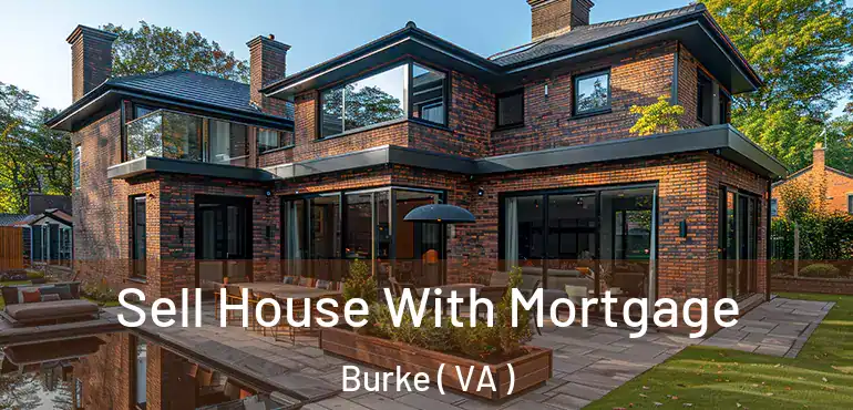  Sell House With Mortgage Burke ( VA )