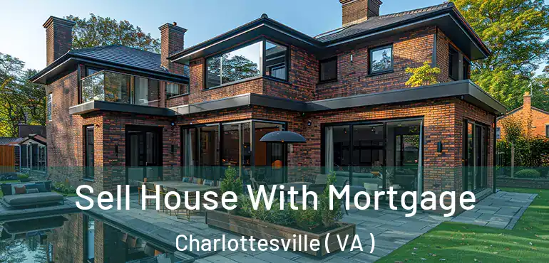  Sell House With Mortgage Charlottesville ( VA )