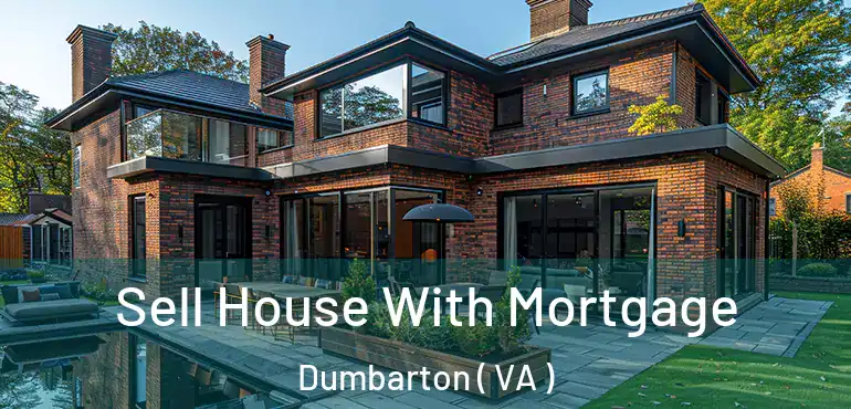  Sell House With Mortgage Dumbarton ( VA )