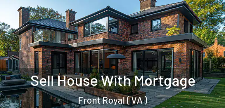  Sell House With Mortgage Front Royal ( VA )