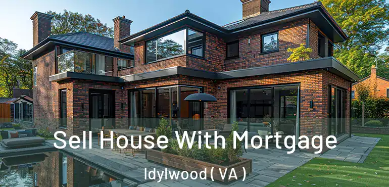  Sell House With Mortgage Idylwood ( VA )