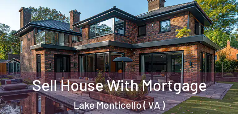  Sell House With Mortgage Lake Monticello ( VA )