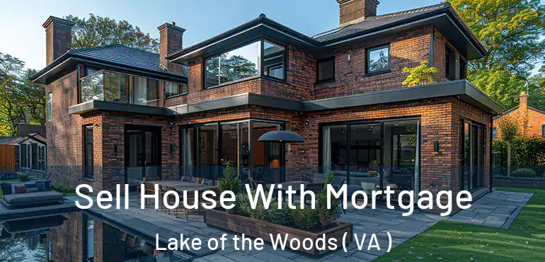  Sell House With Mortgage Lake of the Woods ( VA )