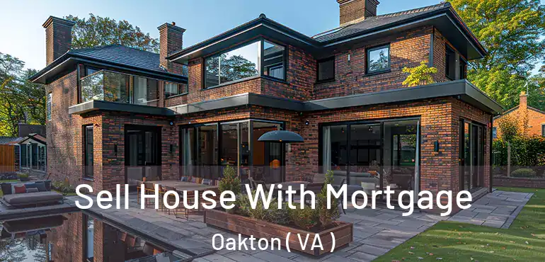  Sell House With Mortgage Oakton ( VA )