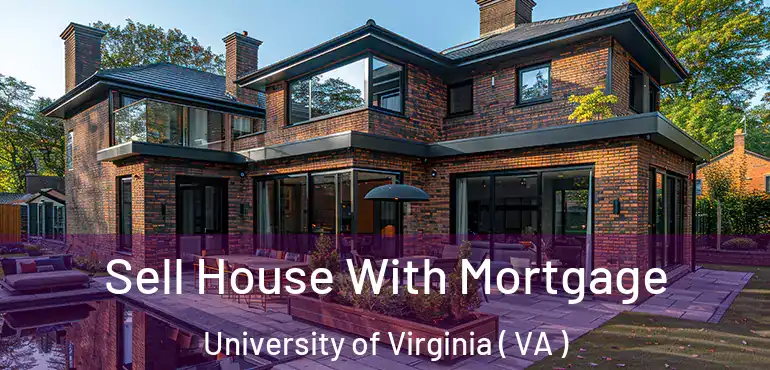  Sell House With Mortgage University of Virginia ( VA )