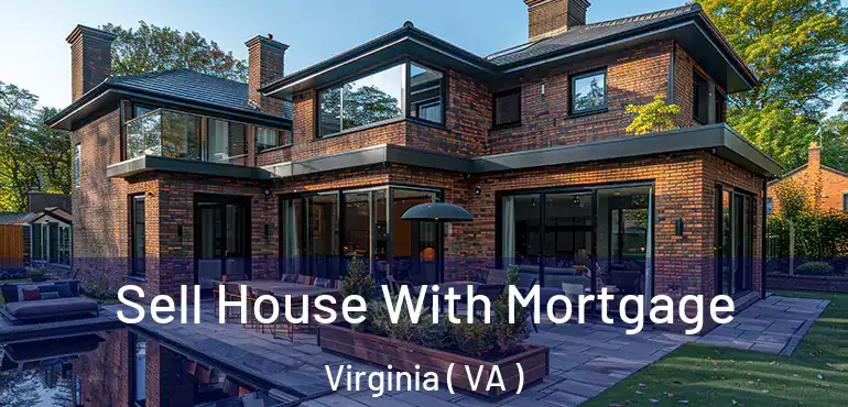  Sell House With Mortgage Virginia ( VA )