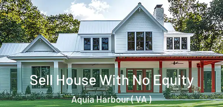  Sell House With No Equity Aquia Harbour ( VA )