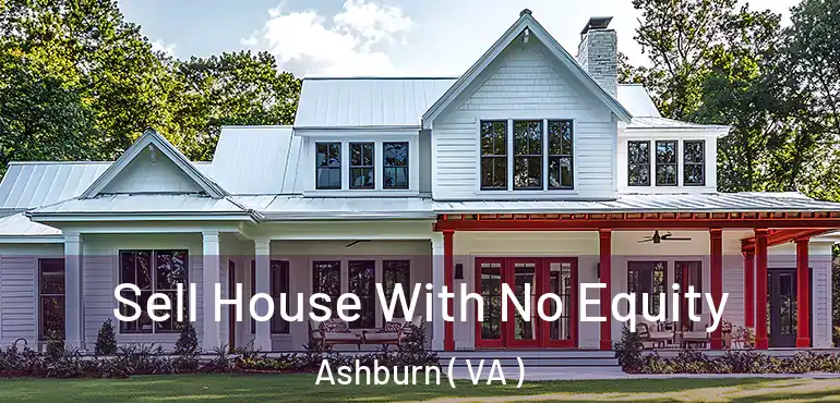  Sell House With No Equity Ashburn ( VA )