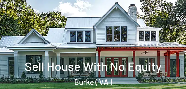  Sell House With No Equity Burke ( VA )