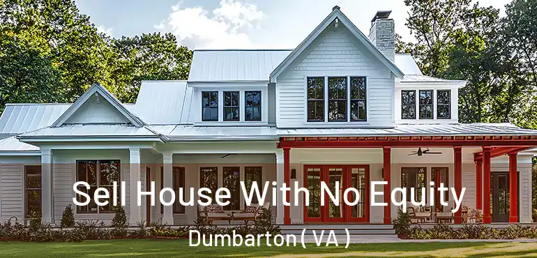  Sell House With No Equity Dumbarton ( VA )
