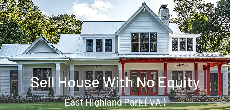 Sell House With No Equity East Highland Park ( VA )