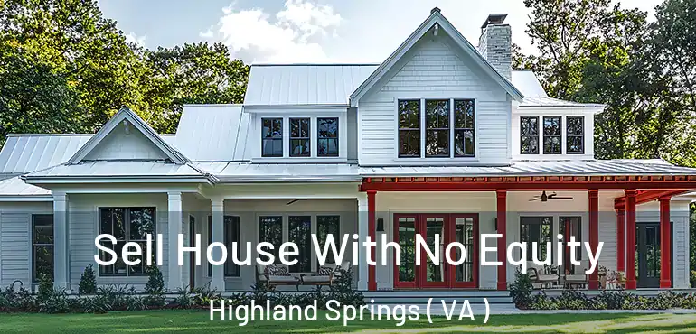  Sell House With No Equity Highland Springs ( VA )