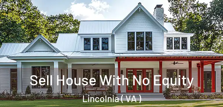 Sell House With No Equity Lincolnia ( VA )