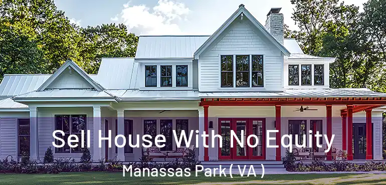  Sell House With No Equity Manassas Park ( VA )