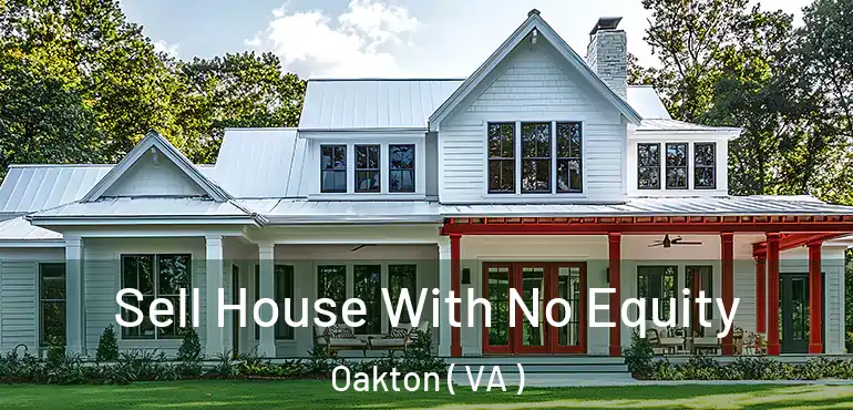  Sell House With No Equity Oakton ( VA )