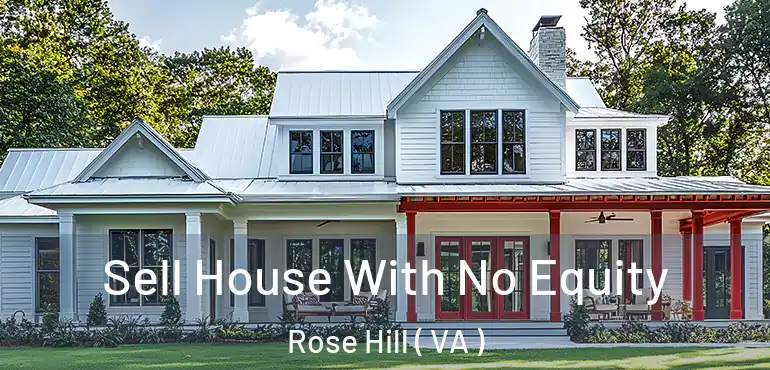  Sell House With No Equity Rose Hill ( VA )