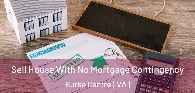  Sell House With No Mortgage Contingency Burke Centre ( VA )