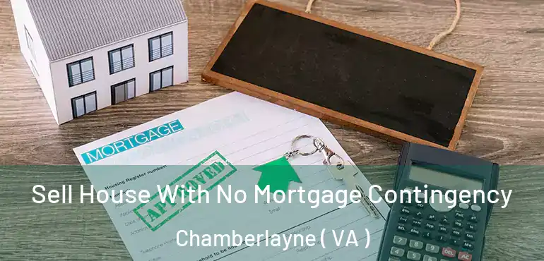  Sell House With No Mortgage Contingency Chamberlayne ( VA )